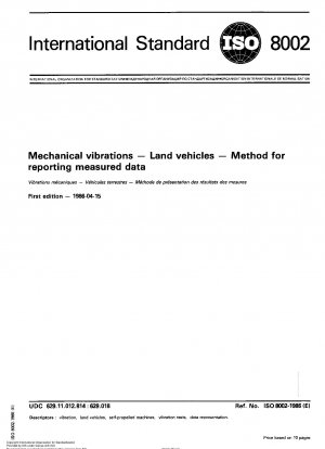Mechanische Vibrationen; Landfahrzeuge; Verfahren zur Meldung gemessener Daten