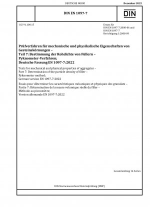 Prüfungen der mechanischen und physikalischen Eigenschaften von Gesteinskörnungen - Teil 7: Bestimmung der Partikeldichte von Füllstoffen - Pyknometer-Verfahren; Deutsche Fassung EN 1097-7:2022