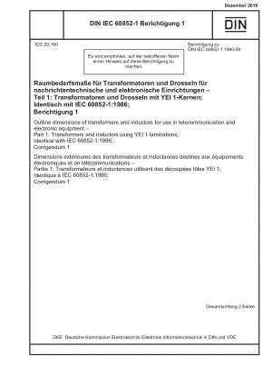 Umrissabmessungen von Transformatoren und Induktoren zur Verwendung in Telekommunikations- und Elektronikgeräten – Teil 1: Transformatoren und Induktoren mit YEI 1-Laminierungen; Identisch mit IEC 60852-1:1986; Berichtigung 1