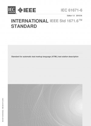 Internationaler IEC/IEEE-Standard – Standard für die Beschreibung der Automatic Test Markup Language (ATML)-Teststation