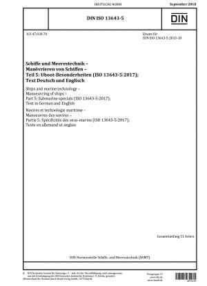 Schiffe und Meerestechnik – Manövrieren von Schiffen – Teil 5: U-Boot-Spezialitäten (ISO 13643-5:2017); Text in Deutsch und Englisch