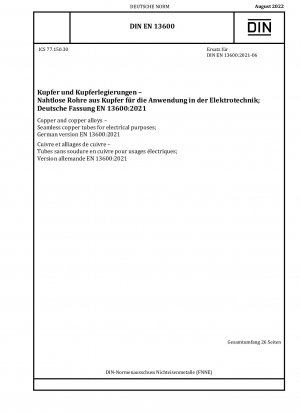 Kupfer und Kupferlegierungen - Nahtlose Kupferrohre für elektrische Zwecke; Deutsche Fassung EN 13600:2021