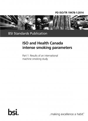ISO- und Health Canada-Parameter für intensives Rauchen. Ergebnisse einer internationalen Studie zum maschinellen Rauchen