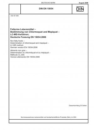 Nicht fetthaltige Lebensmittel - Bestimmung von Chlormequat und Mepiquat - LC-MS-Methode; Deutsche Fassung EN 15054:2006