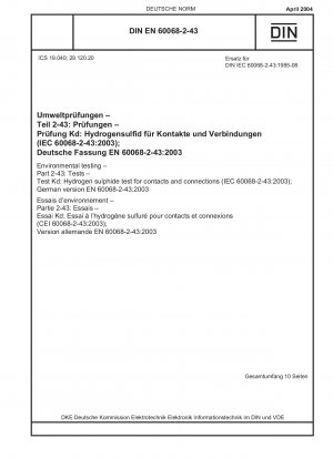 Umweltprüfungen – Teil 2-43: Prüfungen – Test Kd: Schwefelwasserstoffprüfung für Kontakte und Verbindungen (IEC 60068-2-43:2003); Deutsche Fassung EN 60068-2-43:2003 / Hinweis: DIN IEC 60068-2-43 (1985-08) bleibt neben dieser Norm bis zum 01.09.2006 gültig.