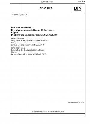 Luft- und Raumfahrt - Bezeichnung metallischer Halbzeuge - Regeln; Deutsche und englische Fassung EN 2600:2018
