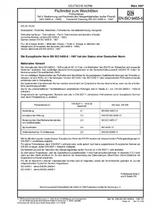 Weichlötflussmittel – Prüfverfahren – Teil 6: Bestimmung und Nachweis des Halogenidgehalts (ausgenommen Fluorid) (ISO 9455-6:1995); Deutsche Fassung EN ISO 9455-6:1997