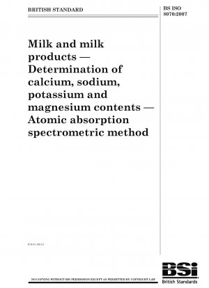Milch und Milchprodukte - Bestimmung des Calcium-, Natrium-, Kalium- und Magnesiumgehalts - Atomabsorptionsspektrometrische Methode