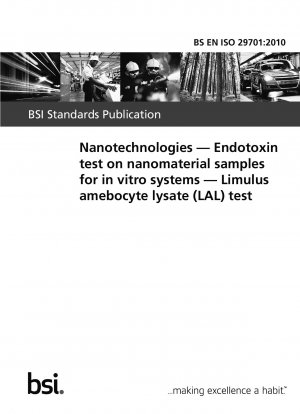 Nanotechnologien. Endotoxintest an Nanomaterialproben für In-vitro-Systeme. Limulus-Amöbozyten-Lysat (LAL)-Test