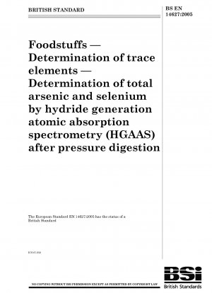 Lebensmittel - Bestimmung von Spurenelementen - Bestimmung von Gesamt-Arsen und Selen mittels Hydrid-Generation-Atomabsorptionsspektrometrie (HGAAS) nach Druckaufschluss