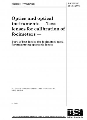 Optik und optische Instrumente - Prüflinsen zur Kalibrierung von Brennweitenmessgeräten - Prüflinsen für Brennweitenmessgeräte zur Messung von Brillengläsern