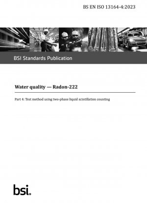 Wasserqualität – Radon – 222 Teil 4: Prüfverfahren unter Verwendung der Zweiphasen-Flüssigkeitsszintillationszählung