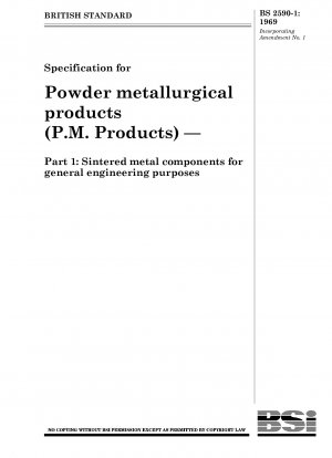 Spezifikation für pulvermetallurgische Produkte (PM-Produkte) – Teil 1: Sintermetallkomponenten für allgemeine technische Zwecke
