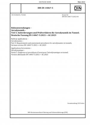 Bahnanwendungen – Aerodynamik – Teil 5: Anforderungen und Bewertungsverfahren für die Aerodynamik in Tunneln (einschließlich Berichtigung: 2023)