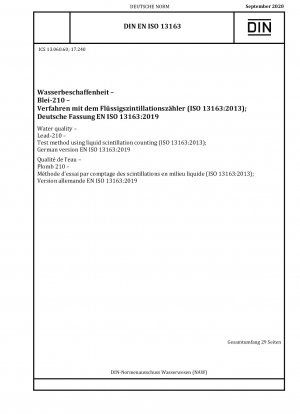 Wasserqualität – Blei-210 – Prüfverfahren mittels Flüssigszintillationszählung (ISO 13163:2013)