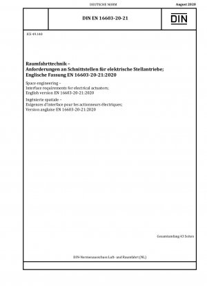 Raumfahrttechnik - Schnittstellenanforderungen für elektrische Aktuatoren; Englische Fassung EN 16603-20-21:2020