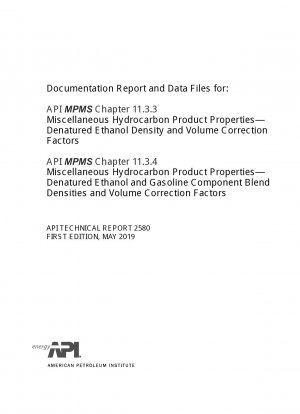 Dokumentationsbericht und Datendateien für: API MPMS Kapitel 11.3.3 Verschiedene Kohlenwasserstoffprodukteigenschaften – Denaturiertes Ethanol, Dichte- und Volumenkorrekturfaktoren API MPMS Kapitel 11.3.4 Verschiedene Kohlenwasserstoffprodukteigenschaften – Denaturiertes Ethanol an