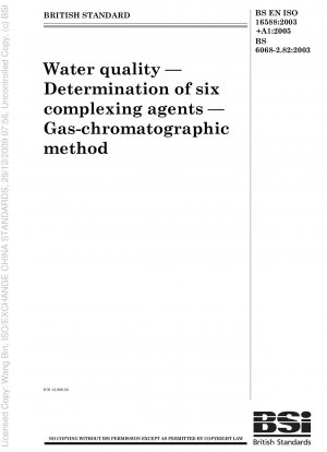 Wasserqualität – Bestimmung von sechs Komplexbildnern – Gaschromatographische Methode