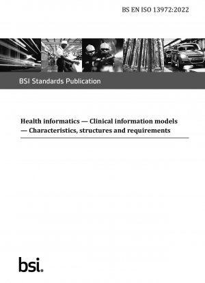Gesundheitsinformatik. Klinische Informationsmodelle. Eigenschaften, Strukturen und Anforderungen