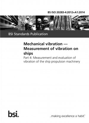 Mechanische Vibration. Messung von Vibrationen auf Schiffen. Messung und Bewertung von Vibrationen der Schiffsantriebsmaschinen