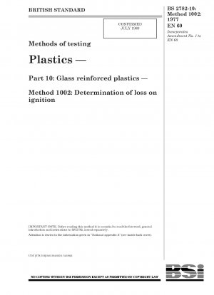 Methoden zur Prüfung von Kunststoffen – Teil 10: Glasfaserverstärkte Kunststoffe – Methode 1002: Bestimmung des Glühverlusts