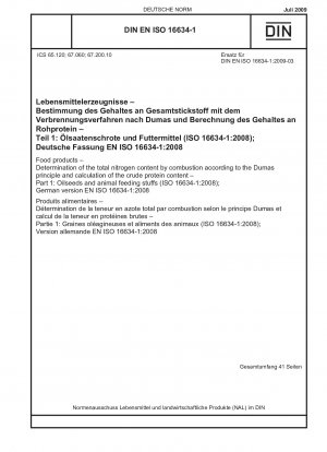Lebensmittelprodukte - Bestimmung des Gesamtstickstoffgehalts durch Verbrennung nach dem Dumas-Prinzip und Berechnung des Rohproteingehalts - Teil 1: Ölsaaten und Futtermittel (ISO 16634-1:2008); Deutsche Fassung EN ISO 16634-1:2008