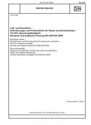 Luft- und Raumfahrt - Anforderungen und Prüfverfahren für Relais und Schütze - Teil 303: Spannungsfestigkeit; Deutsche und englische Fassung EN 2349-303:2006