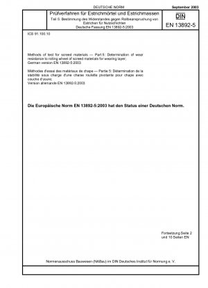 Prüfverfahren für Estrichmaterialien - Teil 5: Bestimmung der Verschleißfestigkeit von Estrichmaterialien für die Nutzschicht gegen rollende Räder; Deutsche Fassung EN 13892-5:2003