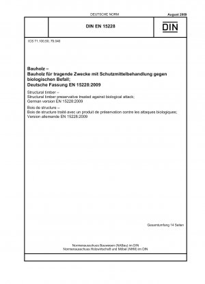 Bauholz – Gegen biologischen Angriff behandeltes Bauholz; Englische Fassung der DIN EN 15228:2009-08