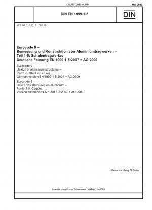 Eurocode 9 – Bemessung von Aluminiumtragwerken – Teil 1-5: Schalentragwerke; Deutsche Fassung EN 1999-1-5:2007 + AC:2009