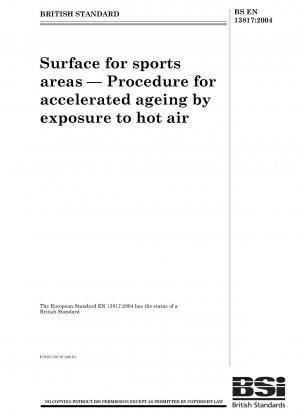 Oberflächen für Sportflächen – Verfahren zur beschleunigten Alterung durch Heißlufteinwirkung