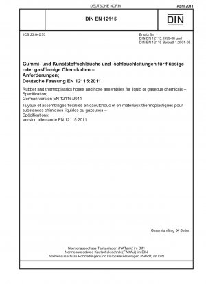 Gummi- und Thermoplastschläuche und Schlauchleitungen für flüssige oder gasförmige Chemikalien – Spezifikation; Deutsche Fassung EN 12115:2011