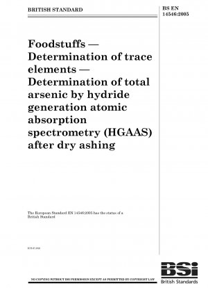 Lebensmittel - Bestimmung von Spurenelementen - Bestimmung des Gesamtarsens mittels Hydriderzeugungs-Atomabsorptionsspektrometrie (HGAAS) nach Trockenveraschung