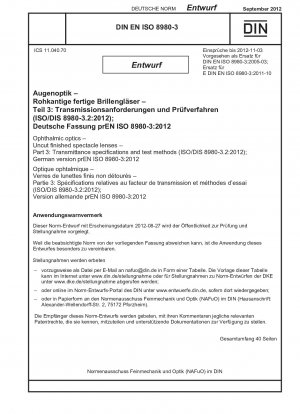 Augenoptik – Unbearbeitete fertige Brillengläser – Teil 3: Transmissionsspezifikationen und Prüfverfahren (ISO/DIS 8980-3.2:2012); Deutsche Fassung prEN ISO 8980-3:2012