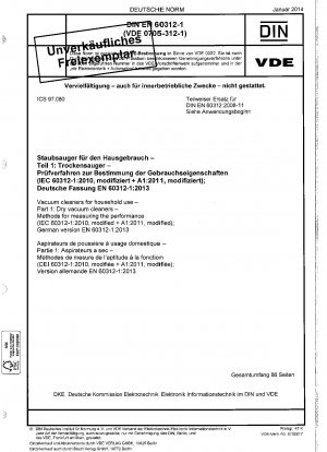 Staubsauger für den Hausgebrauch – Teil 1: Trockenstaubsauger – Verfahren zur Messung der Leistung (IEC 60312-1:2010, modifiziert + A1:2011, modifiziert); Deutsche Fassung EN 60312-1:2013