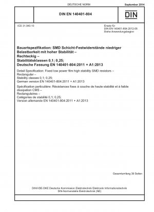 Detailspezifikation: Feste SMD-Folienwiderstände mit hoher Stabilität und geringer Leistung – rechteckig – Stabilitätsklassen 0,1; 0,25; Deutsche Fassung EN 140401-804:2011 + A1:2013