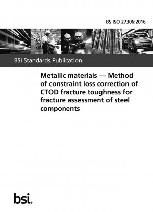 Metallische Materialien. Methode zur Korrektur des Zwangsverlustes der CTOD-Bruchzähigkeit zur Bruchbeurteilung von Stahlbauteilen