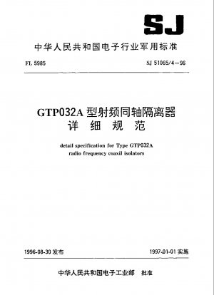 Detailspezifikation für Hochfrequenz-Koaxialisolatoren vom Typ GTP032A