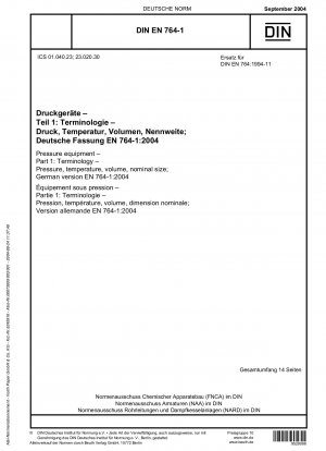 Druckgeräte – Teil 1: Terminologie – Druck, Temperatur, Volumen, Nennweite; Deutsche Fassung EN 764-1:2004