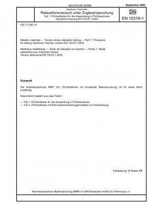Metallische Werkstoffe - Zugspannungsrelaxationsprüfung - Teil 1: Verfahren zur Prüfung von Maschinen; Deutsche Fassung EN 10319-1:2003