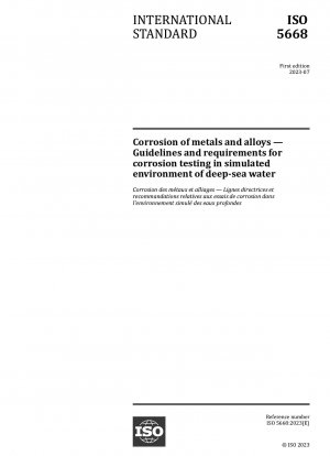 Korrosion von Metallen und Legierungen – Richtlinien und Anforderungen für Korrosionstests in einer simulierten Umgebung von Tiefseewasser