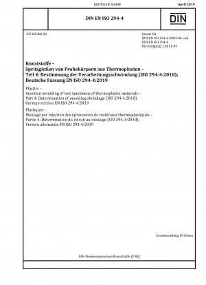 Kunststoffe - Spritzgießen von Probekörpern aus thermoplastischen Kunststoffen - Teil 4: Bestimmung der Formschrumpfung (ISO 294-4:2018); Deutsche Fassung EN ISO 294-4:2019