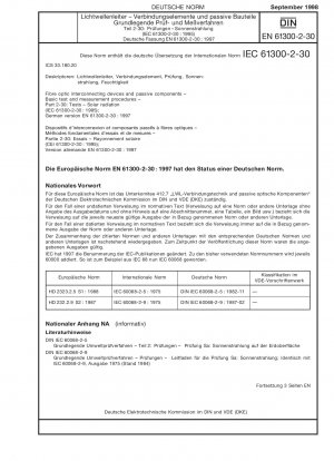 Glasfaser-Verbindungsgeräte und passive Komponenten – Grundlegende Prüf- und Messverfahren – Teil 2-30: Prüfungen; Sonneneinstrahlung (IEC 61300-2-30:1995); Deutsche Fassung EN 61300-2-30:1997