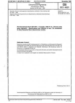 Pigmente; Chromoxidpigmente; Spezifikationen, Prüfmethoden; Identisch mit ISO 4621:1986