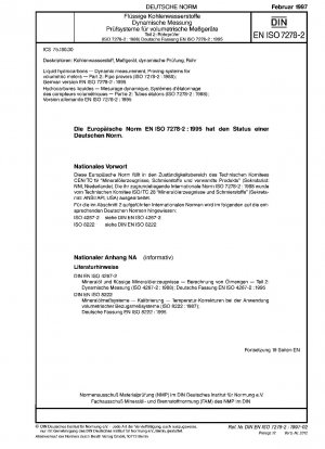 Flüssige Kohlenwasserstoffe – Dynamische Messung – Prüfsysteme für Volumenmessgeräte – Teil 2: Rohrprüfgeräte (ISO 7278-2:1988); Deutsche Fassung EN ISO 7278-2:1995