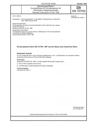 Rahmenspezifikation: Festkondensatoren für Gleichstrom mit Elektroden aus dünnen Metallfolien und einem Polycarbonat-Foliendielektrikum; Deutsche Fassung EN 131700:1997