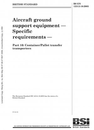 Bodenunterstützungsausrüstung für Flugzeuge – Spezifische Anforderungen – Container-/Palettentransfertransporter