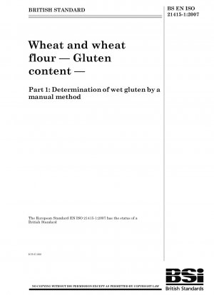 Weizen und Weizenmehl - Glutengehalt - Bestimmung von Nassgluten mit einer manuellen Methode