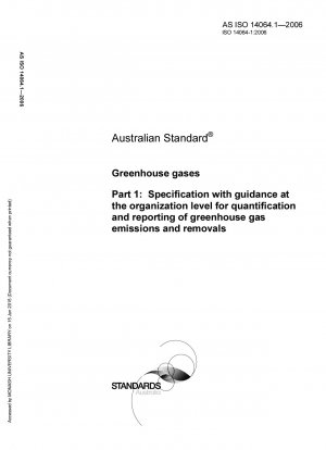 Treibhausgase – Spezifikation mit Anleitung auf Organisationsebene zur Quantifizierung und Berichterstattung von Treibhausgasemissionen und -abbau