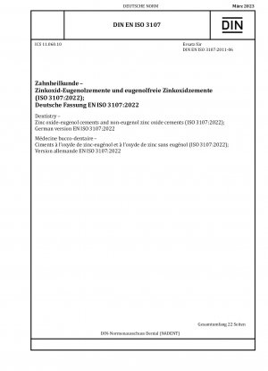 Zahnmedizin – Zinkoxid-Eugenol-Zemente und Nicht-Eugenol-Zinkoxid-Zemente (ISO 3107:2022)